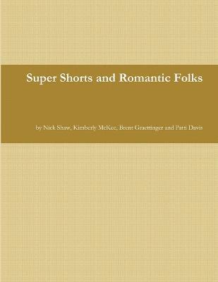 Super Shorts and Romantic Folks 1