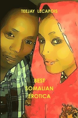 Teejay LeCapois - Best Somalian Erotica, Häftad