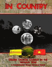 bokomslag In Country - Grand Tactical Combat In the Vietnam War