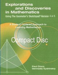 bokomslag Explorations and Discoveries in Mathematics Using the Geometer's Sketchpad Version 4 or Version 5 Compact Disc