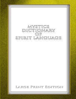 Mystics Dictionary of Spirit Language LPE 1