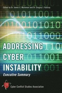bokomslag Addressing Cyber Instability: Executive Summary