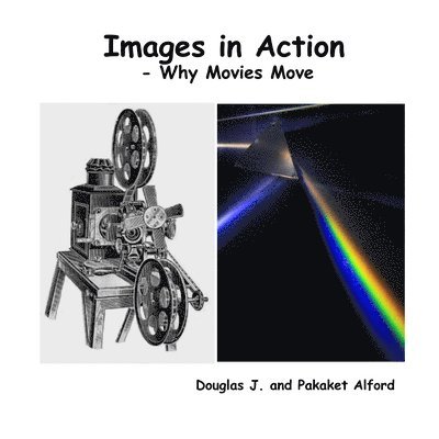 Images in Action - Why Movies Move 1