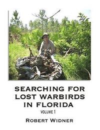 bokomslag -Searching for Lost Warbirds in Florida, volume 1