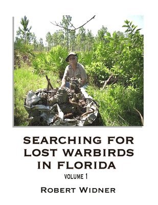 bokomslag -Searching for Lost Warbirds in Florida, volume 1