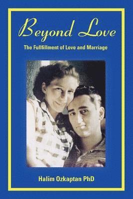 bokomslag Beyond Love - The Fullfillment of Love and Marriage