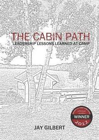 bokomslag The Cabin Path: Leadership Lessons Learned At Camp