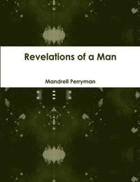bokomslag Revelations of a Man