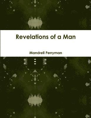 Revelations of a Man 1