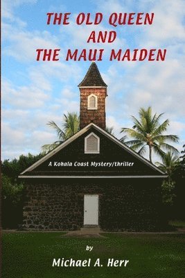 Michael Herr - Old Queen and the Maui Maiden, Häftad