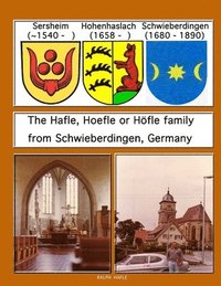 bokomslag The Hafle, Hoefle or Hofle Family from Schwieberdingen, Germany