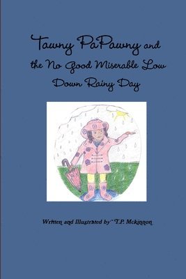 Tawny PaPawny and the No Good Miserable Low Down Rainy Day 1