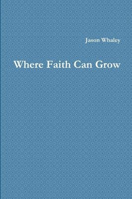 Where Faith Can Grow 1