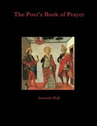 bokomslag The Poet's Book of Prayer