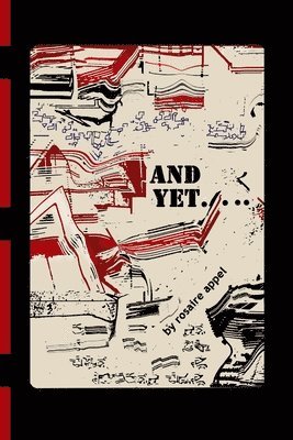 Rosaire Appel - And Yet..., Häftad