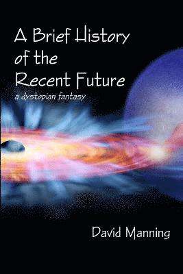Brief History of the Recent Future
