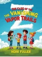 Herb Fuller - Case Of The Vanishing Vapor Trails, Inbunden. Tillgänglighet: Lägg i varukorg