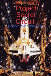 bokomslag Project Secret Circuit (&quot;Under Cover-Book Two&quot;)