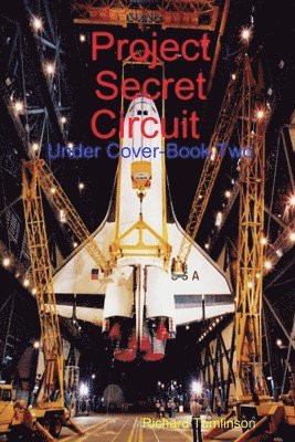 Richard Tomlinson - Project Secret Circuit ("Under Cover-Book Two"), Häftad