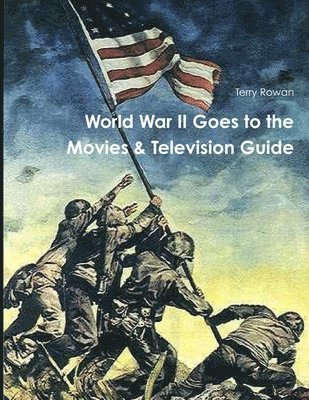 WOrld War II Goes to the Movies & Television Guide 1