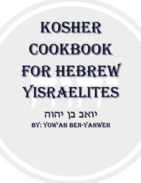 bokomslag Kosher Cookbook for Hebrew Yisraelites