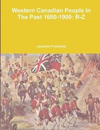 bokomslag Western Canadian People in the Past, 1600-1900: R-Z