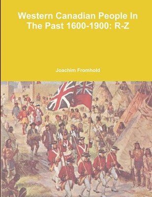 bokomslag Western Canadian People in the Past, 1600-1900: R-Z