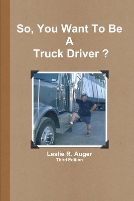 So, You Want to be a Truck Driver? 1