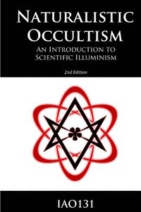 bokomslag Naturalistic Occultism: An Introduction to Scientific Illuminism