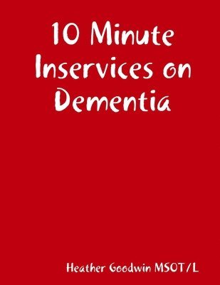 10 Minute Inservices on Dementia 1