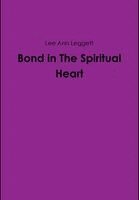 Lee Ann Leggett - Bond in The Spiritual Heart, Inbunden. Tillgänglighet: Lägg i varukorg