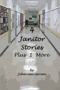 bokomslag 4 Janitor Stories, Plus 1 More