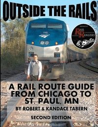 bokomslag Outside the Rails: A Rail Route Guide from Chicago to St. Paul, MN (Second Edition)