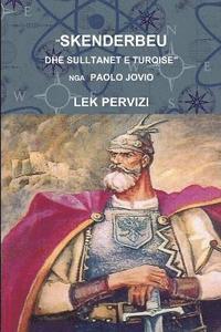 bokomslag Skenderbeu Dhe Sulltanet E Turqise Nga Paolo Jovio