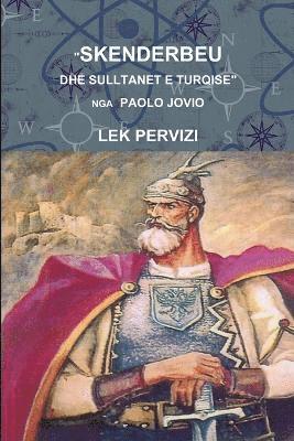 Skenderbeu Dhe Sulltanet E Turqise Nga Paolo Jovio 1