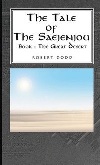 bokomslag The Tale of the Saejenjou - Book 1 The Great Desert