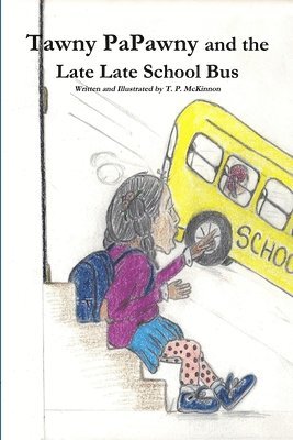 Tawny PaPawny and the Late Late School Bus 1