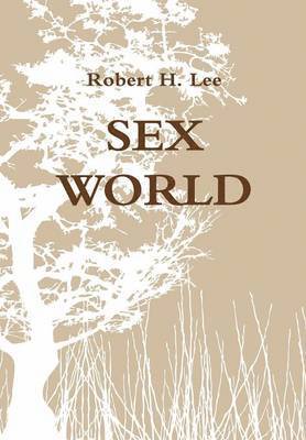 Robert Lee - Sex World, Inbunden