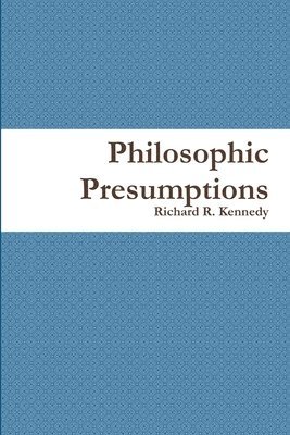 bokomslag Philosophic Presumptions