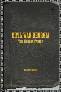 bokomslag CIVIL WAR GEORGIA The Hendon Family