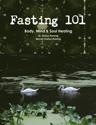 Fasting 101: Body, Mind & Soul Healing 1