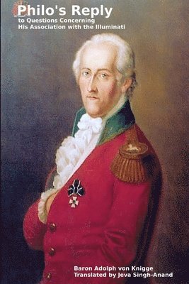 Jeva Singh-Anand, Adolph Freiherr Knigge - Philo's Reply To Questions Concerning His Association With the Illuminati, Häftad