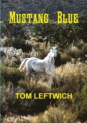 TOM LEFTWICH, Tom Leftwich - Mustang Blue, Häftad