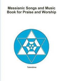 bokomslag Messianic Songs and Music Book for Praise and Worship