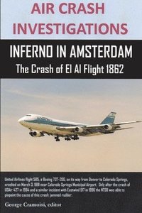 bokomslag AIR CRASH INVESTIGATIONS, INFERNO IN AMSTERDAM The Crash of El Al Flight 1862