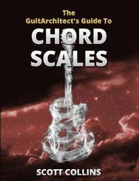 bokomslag The GuitArchitect's Guide To Chord Scales