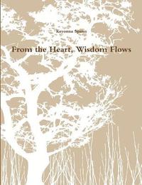 bokomslag From the Heart, Wisdom Flows