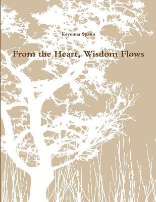 bokomslag From the Heart, Wisdom Flows