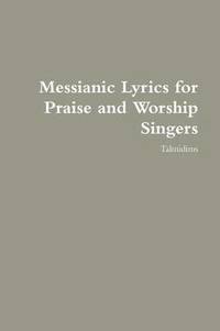 bokomslag Messianic Lyrics for Praise and Worship Singers