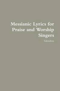 bokomslag Messianic Lyrics for Praise and Worship Singers